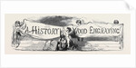 History of Wood Engraving by Anonymous
