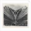 Progress of the International Exhibition: The Machinery Department by Anonymous