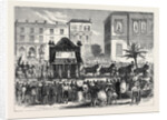 Funeral Procession of the Late King of Bavaria at Nice: The Cortége Leaving the Villa Lions 1868 by Anonymous
