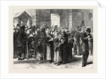 Serving Soup in the Faubourg Poissoniere, Paris, France, 1870 by Anonymous