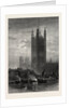 The Victoria Tower, from Lambeth, Scenery of the Thames by Anonymous