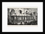 Burning of the Old Paris Opera House, Viewed from the Rue Le Peletier, France by Anonymous