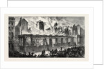 Burning of the Old Paris Opera House, Viewed from the Rue Le Peletier, France by Anonymous