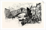 The Rialto Bridge and Fish Market by Anonymous