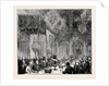 The Emperors at Berlin: Banquet to the Emperors in the White Hall of the Old Palace by Anonymous