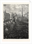 The Funeral of Mr. C.S. Parnell: The Procession Passing Through Sackville Street, Dublin by Anonymous