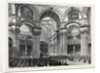 St. Paul's: View Under the Dome During the Service, London by Anonymous