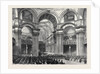 St. Paul's: View Under the Dome During the Service, London by Anonymous