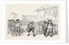 T. Rowlandson: The Westminster Deserter Drummed Out of the Regiment, Defeat of Sir Cecil Wray. Hustings, Covent Garden, Westminster Election, 1784 by Anonymous