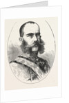 His Majesty Francis Joseph or Franz Joseph, 1830 - 1916, Emperor of Austria by Anonymous