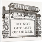 Do Not Get Out of Order, Shade Rollers by Anonymous