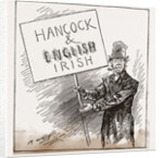 Hancock And English Irish, Exultant Tammanyite. Begorra, the Ticket Shpakes For Itself!, 1880 by Anonymous