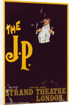 English poster The J. P. for the Strand Theatre London by Dudley Hardy