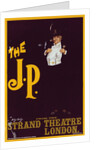 English poster The J. P. for the Strand Theatre London by Dudley Hardy