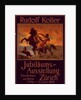 Poster for Jubiläums Ausstellung. Exposition d'un jubilé artistique à Zurich by Rudolf Koller