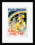Poster for l'Arc-en-Ciel, ballet pantomime représenté aux Folies-Bergère by Jules Chéret