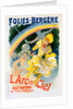 Poster for l'Arc-en-Ciel, ballet pantomime représenté aux Folies-Bergère by Jules Chéret