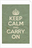 Keep Calm And Carry On Poster in Green Blue Vintage by Magnolia Box