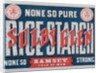 Sulby Glen Rice Starch, Ramsey, Isle of Man 'None so Pure, None So Strong' by Fred Jones & Co. Lithographers