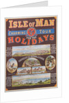 Isle of Man for the Holidays. Charming Tour. Unrivalled Sea Bathing & Fishing by Unknown