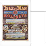 Isle of Man for the Holidays. Charming Tour. Unrivalled Sea Bathing & Fishing by Unknown