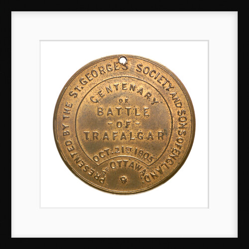 Medalet commemorating the Trafalgar Centenary and the St George's Society and Sons of England, of Ottawa; reverse by unknown