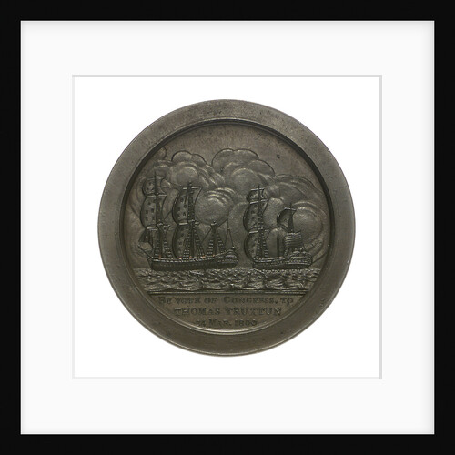 Medal commemorating Commodore Thomas Truxton (1755-1822 ) and the action between USS 'Constellation' and 'La Vengeance', 1800; reverse by unknown