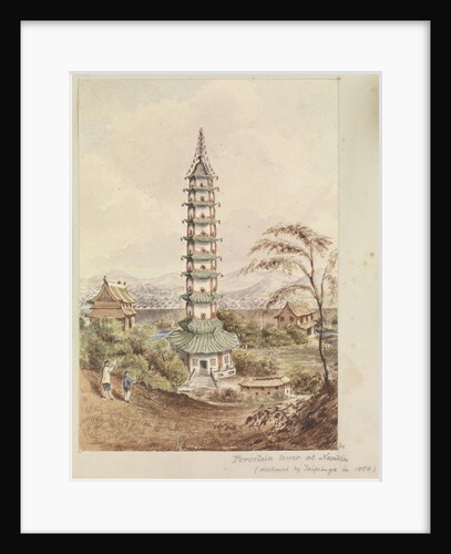 The Porcelain Tower at Nankin [Nanjing, China] by James Henry Butt