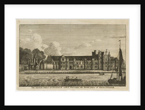 The Ancient Palace at Greenwich called Placentia, the Birth-place of Queen Elizabeth by James Basire