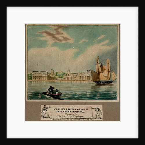 Spooner's Protean views No 30. Greenwich Hospital, Changing to The Battle of Trafalgar by William Spooner