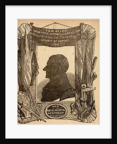Tom Allen, The Faithful Servant of Lord Nelson. Born at Burnham Thorpe in The County of Norfolk. 1764. Died at the Royal Hospital Greenwich Nov 23. 1838. Tom Allen, AE 67 by Earl