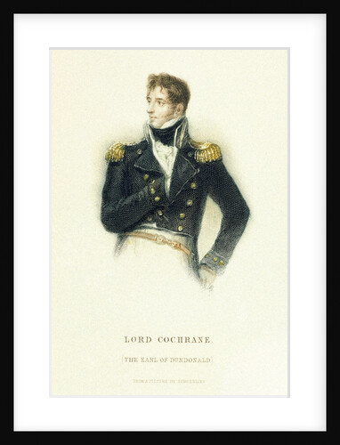 Lord Cochrane, The Earl of Dundonald by P.E. Stroehling