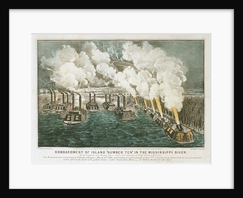 Bombardment of Island 'Number Ten' in the Mississippi River By the Gunboat and Mortar fleet, under the command of Flag Officer A.H. Foote by Currier & Ives (publishers)