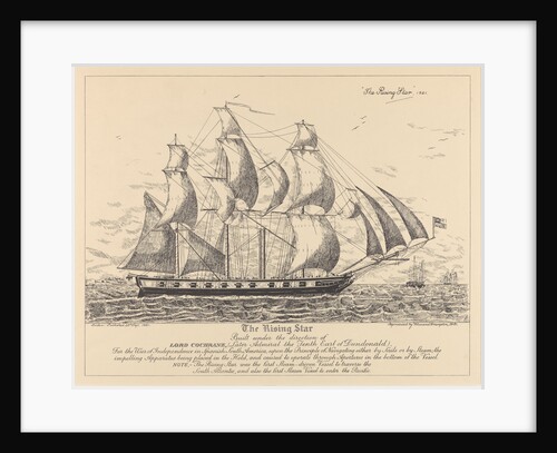 The 'Rising Star' (1821) built.... for the War of Independence in Spanish South America.... sails or by steam.... first Steam-driven Vessel to traverse the South Atlantic, and also the first Steam Vessel to enter the Pacific by Vaus & Crampton
