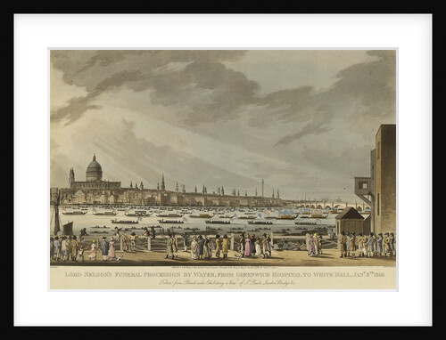 Lord Nelson's Funeral Procession by Water from Greenwich Hospital to White-Hall, Jany 8th 1806 by unknown