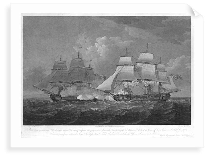 His Majesty's Frigate 'Dryad' of 36 Guns, bringing to close Action the French Frigate La 'Proserpine' 40 Guns, off Cape Clear, on 13th of June 1796... dedicated to Captain... Lord Amelius Beauclerk.... by Thomas Whitcombe