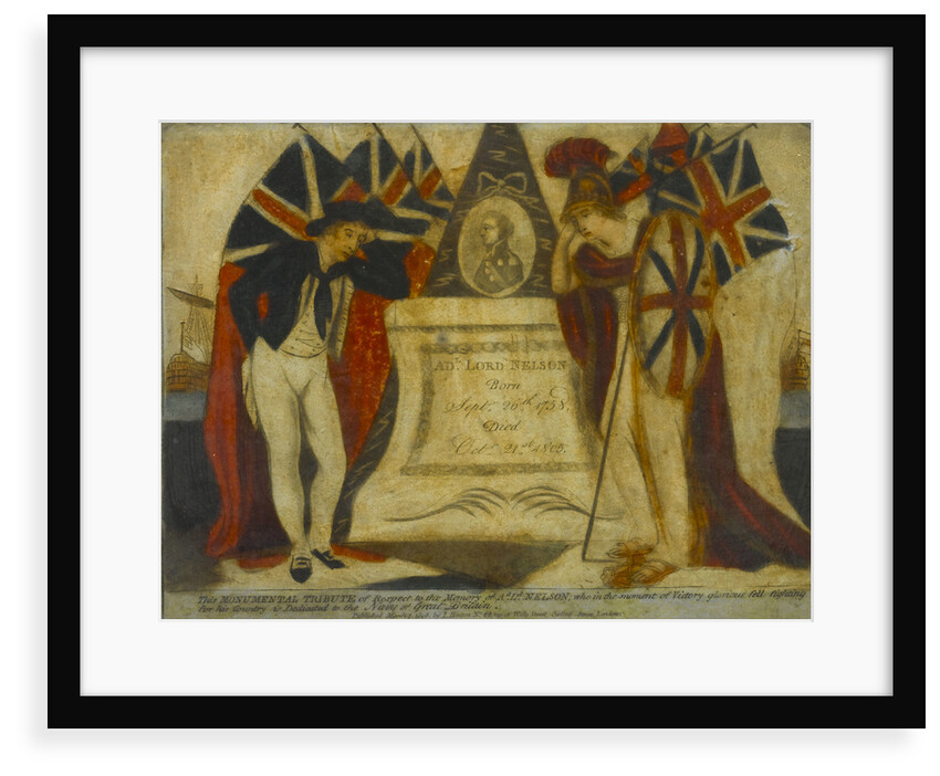 This Monumental Tribute of Respect to the Memory of Ad. Ld. NELSON, who in the moment of Victory gloriously fell fighting for his country is Dedicated to the Navy of Great Britain' by J. Hinton