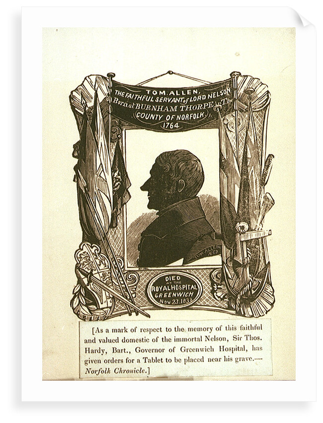 Tom Allen, the Faithful servant of Lord Nelson Born at Burnham Thorpe in The County of Norfolk, 1764. Died at the Royal Hospital Greenwich Nov 23. 1838 by Earl