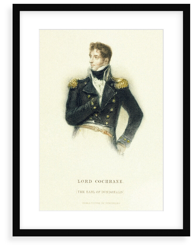 Lord Cochrane, The Earl of Dundonald by P.E. Stroehling