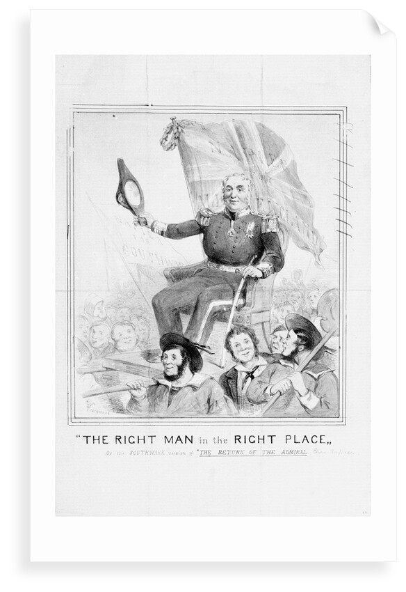 The Right Man in the Right Place, , or the Southwark version of 'The Return of the Admiral [Charles Napier] by Touchstone