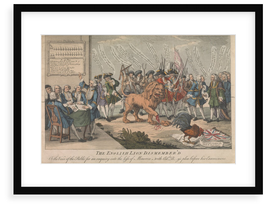 The English Lion Dismembered or the Voice of the Public for an enquiry into the loss of Minorca with Adl. B--g's plea before his Examiners by unknown