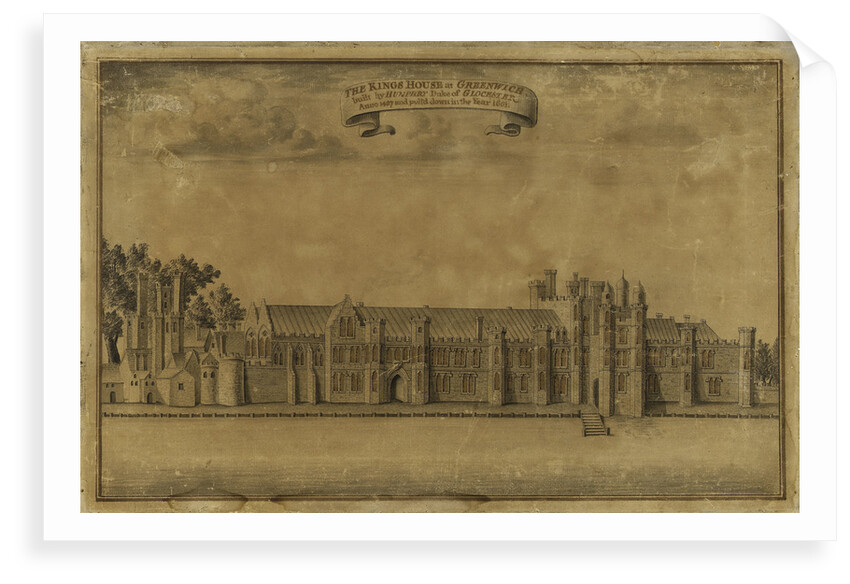 The King's House at Greenwich, built by Humphrey Duke of Gloucester Anno 1487 and pull'd down in the Year 1661 by unknown