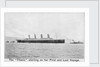 Passenger liner 'Titanic' (Br, 1912) Oceanic Steam Nav Co Ltd, (Ismay Imrie & Co Ltd, managers) (White Star Line): under tow leaving Belfast by unknown