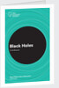 Illuminates series: 'Black Holes' by Dr Ed Bloomer by Anonymous
