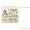 Reward advertisement for runaway slave 'Run Away Jack', aged 15 or 16 years old by unknown