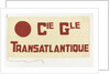 House flag, Compagnie Generale Transatlantique S. A. by Servaux