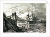 Conway Bridge & Castle by George Pickering