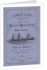 'Inman Line Established 1850. List of Saloon Passengers per Mail Steamer City of Chester, From New York to Liverpool, sailing June 9, 1877. Captain Henry Tibbits. Purser J T Kavanagh. Surgeon James B Clibborn. Stewardess Mrs Francis' by Unknown