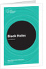 Illuminates series: 'Black Holes' by Dr Ed Bloomer by Anonymous
