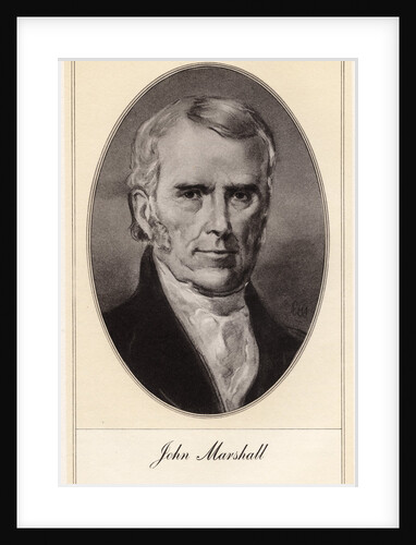John Marshall, American statesman and jurist by Gordon Ross